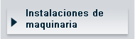 Instalaciones maquinaria